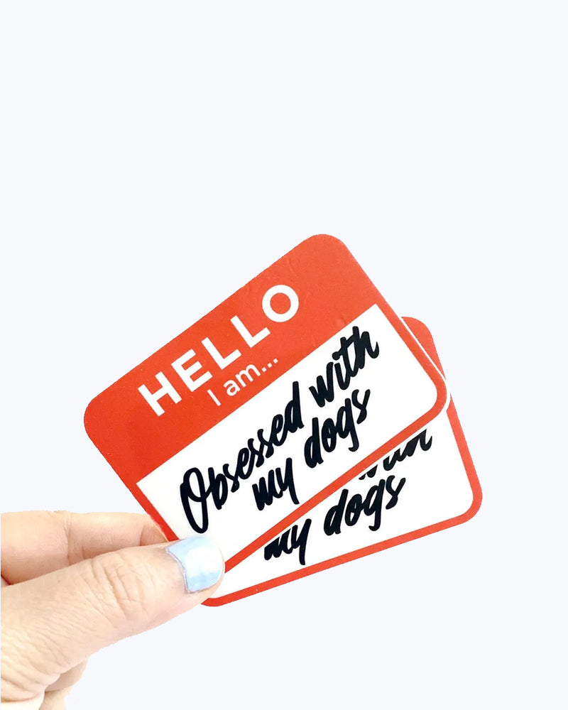Hello I Am... Obsessed with my dogs Sticker. Red and white.